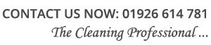 contact us now on 01926 614 781 - the cleaning professional